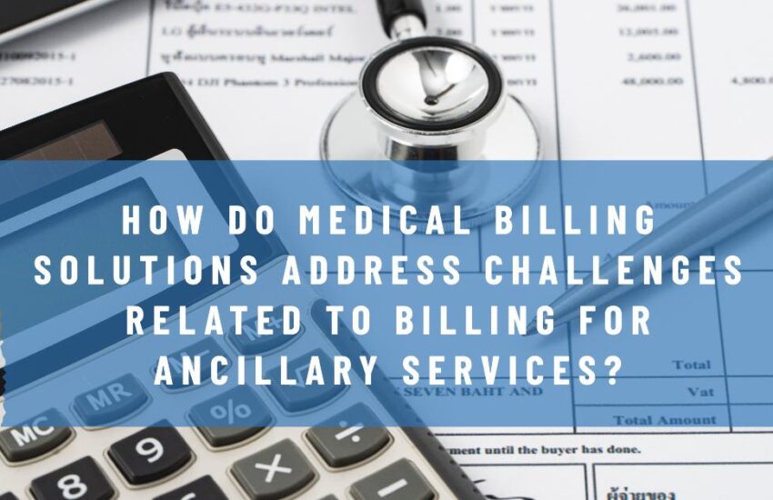 Medical Billing Solutions Address Challenges Related to Billing